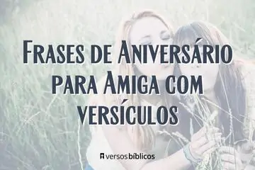 Imagem do post relacionado: Frases de Aniversário para Amiga com Versículos