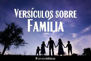 Imagem do post relacionado: 80 Versículos Sobre Família Cheios de Amor para Compartilhar