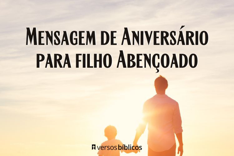 Mensagem de Aniversário para Filho Abençoado