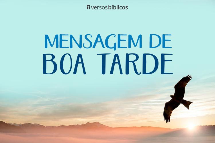 Mensagem de Boa tarde com Versículos